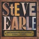 Steve Earle - The Definitive Collection