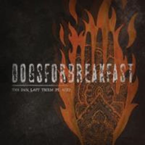 Dogs For Breakfast - Sun Left These Places