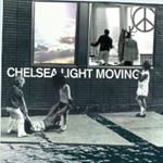 Chelsea Light Moving - Chelsea Light Moving