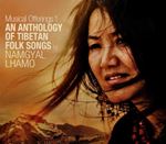 Namgyal Lhamo - An Anthology Of Tibetan Songs