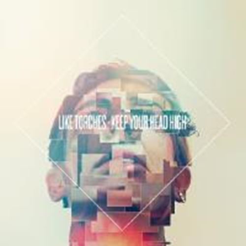 Like Torches - Keep Your Head High