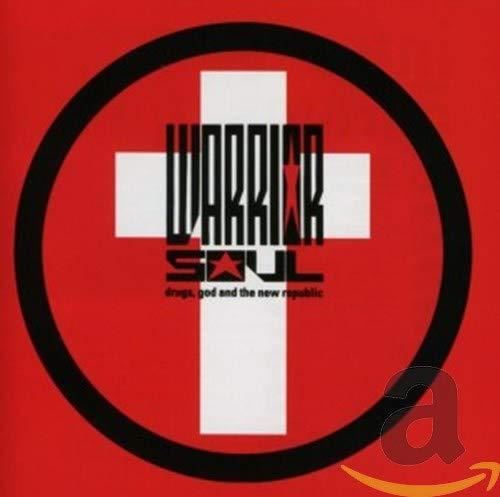 Warrior Soul - Drugs, God And The New Republic