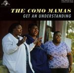 The Como Mamas - Get An Understanding