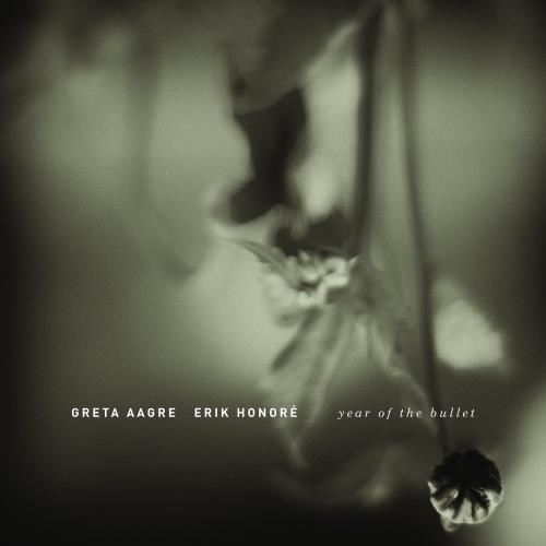 Greta Aagre & Erik Honore - Year Of The Bullet