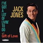 Jack Jones - I've Got A Lot Of Livin' To Do/gift