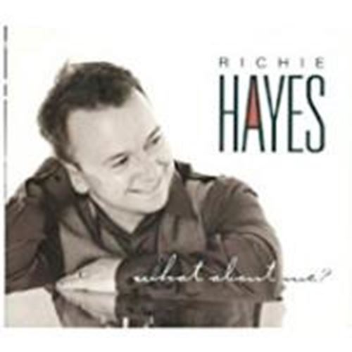 Richie Hayes - What About Me?