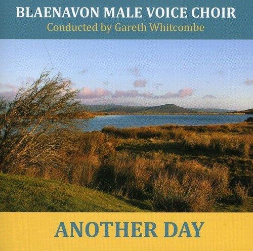 Blaenavon Male Voice Choir - Another Day