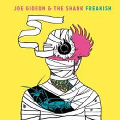 Joe Gideon & The Shark - Freakish