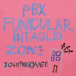 John Frusciante - Pbx Funicular Intaglio Zone