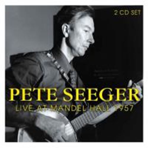 Pete Seeger - Live At The Mandel Hall