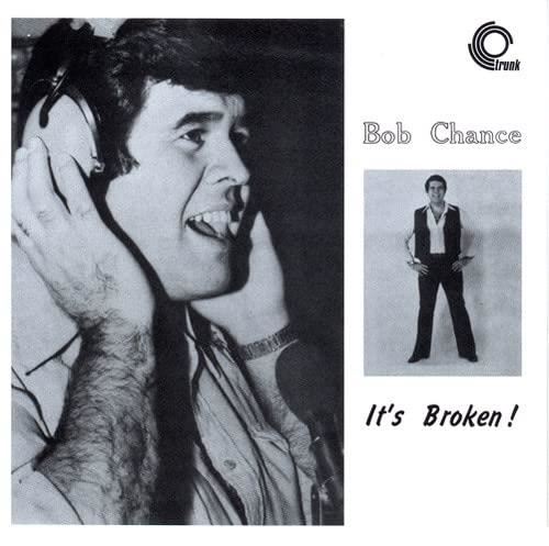 Bob Chance - It's Broken