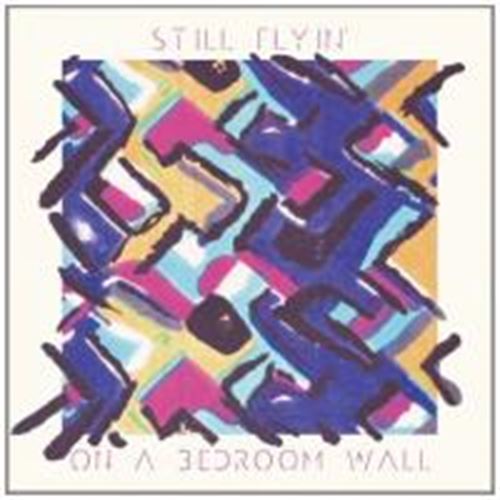 Still Flyin’ - On A Bedroom Wall