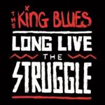 King Blues - Long Live The Struggle