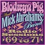 Blodwyn Pig - Radio Sessions