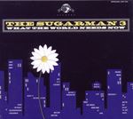 The Sugarman Three - What The World Needs Now