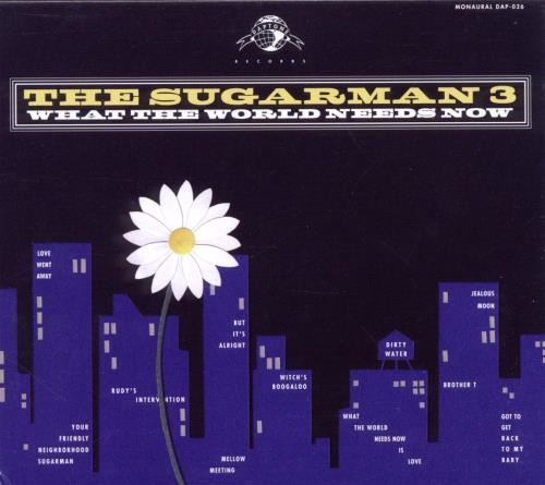 The Sugarman Three - What The World Needs Now