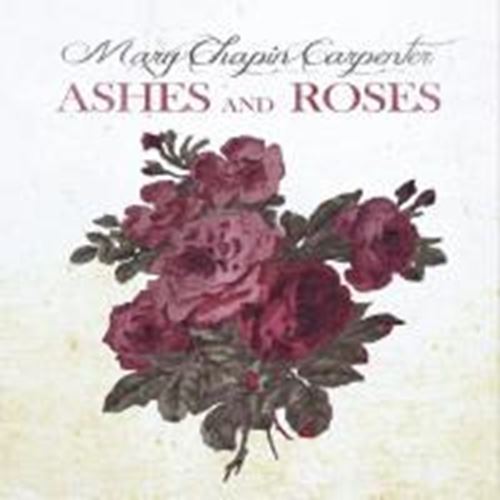 Mary Chapin Carpenter - Ashes And Roses