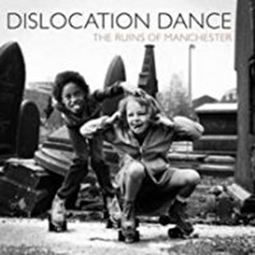 Dislocation Dance - The Ruins Of Manchester/cromer