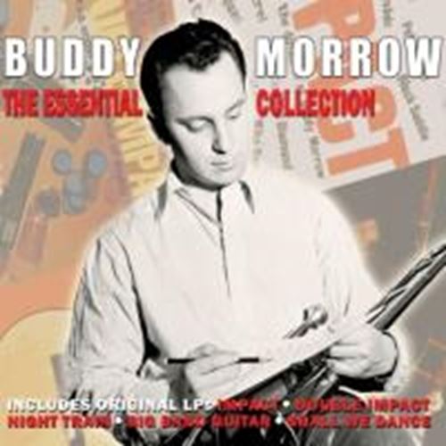 Buddy Morrow - The Essential Collection