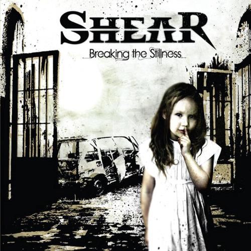 Shear - Braking The Stillness