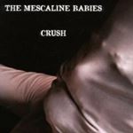 Mescaline Babies - Crush
