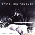 Twitching Tongues - Sleep Therapy