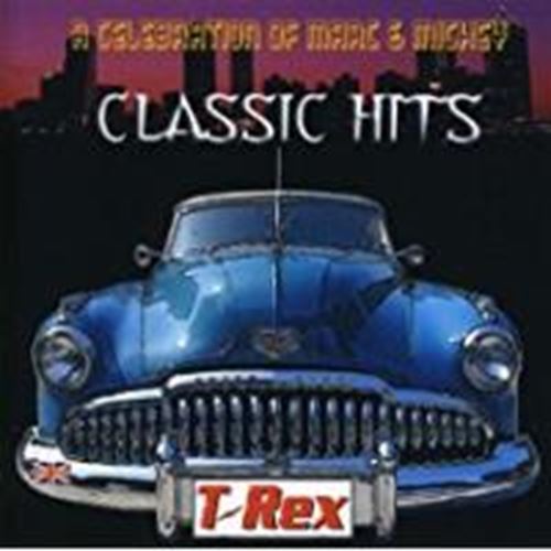 T Rex - Classic Hits - A Celebration