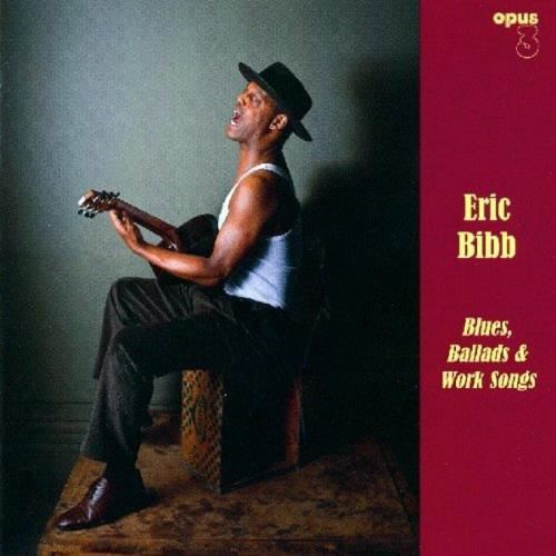 Eric Bibb - Blues, Ballads & Work Songs