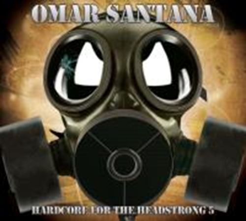 Omar Santana - Hardcode For The Headstrong 5