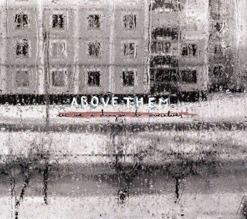 Above Them - Are We A Danger To Ourselves?