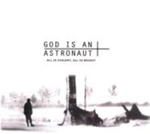 God Is An Astronaut - All Is Violent, All Is Bright