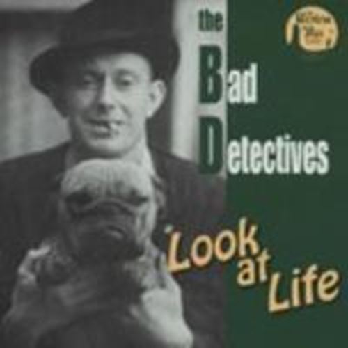 Bad Detectives - Look At Life