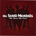 Senti-mentals - Who Knows, Who Cares?