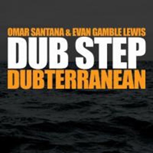 Omar Santana - Dub Step: Dubterranean