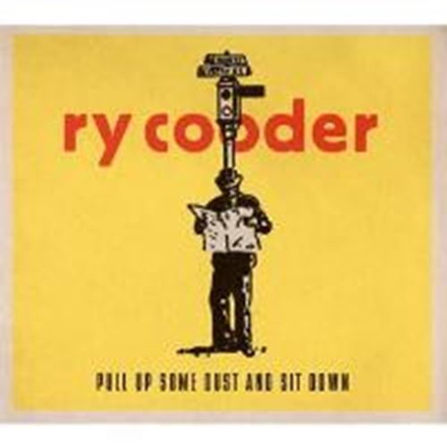 Ry Cooder - Pull Up Some Dust And Sit Down