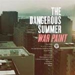 Dangerous Summer - War Paint
