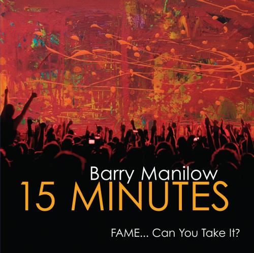 Barry Manilow - 15 Minutes