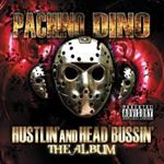 Pachino Dino - Hustlin' And Head Bussin'