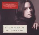 Natalie Merchant - Leave Your Sleep