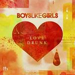 Boys Like Girls - Love Drunk