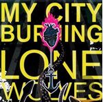 My City Burning - Lone Wolves