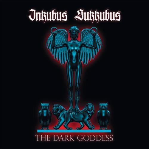 Inkubus Sukkubus - The Dark Goddess