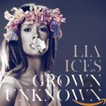 Lia Ices - Grown Unknown