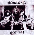 Monotonix - Not Yet