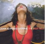 Joan As Police Woman - The Deep Field