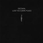 Decimal - Lost In A Dark Place