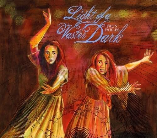Faun Fables - Light Of A Vaster Dark
