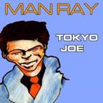 Man Ray - Tokyo Joe