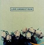 Love Amongst Ruin - Love Amongst Ruin