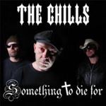 Chills - Something To Die For